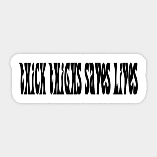 THICK THIGHS SAVES LIVES - IN BLACK - FETERS AND LIMERS – CARIBBEAN EVENT DJ GEAR Sticker